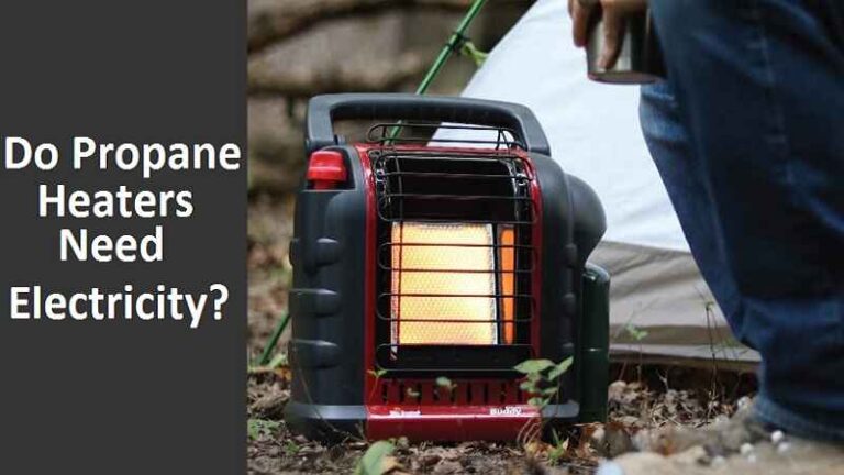 Do Propane Heaters Need Electricity?